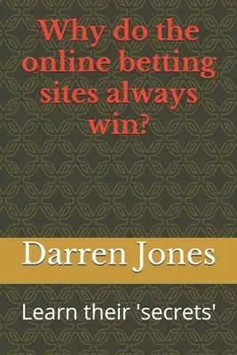 ¿Por qué ganan siempre los sitios de apuestas en línea? Conozca sus «secretos - Why do the online betting sites always win?: Learn their 'secrets'