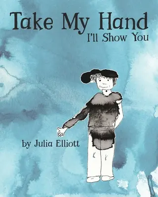 Coge mi mano: te enseñaré - Take My Hand: I'll Show You