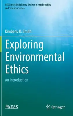 Explorando la ética medioambiental: Introducción - Exploring Environmental Ethics: An Introduction