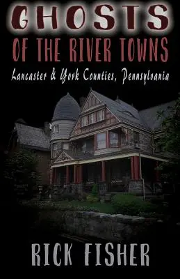 Los fantasmas de las ciudades fluviales - Ghosts of the River Towns