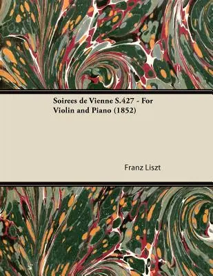 Soires de Vienne S.427 - Para violín y piano (1852) - Soires de Vienne S.427 - For Violin and Piano (1852)