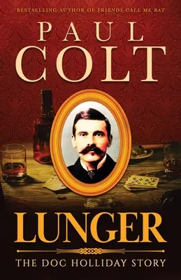 Lunger: La historia de Doc Holliday - Lunger: The Doc Holliday Story