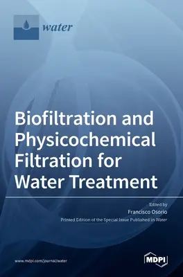 Biofiltración y filtración fisicoquímica para el tratamiento del agua - Biofiltration and Physicochemical Filtration for Water Treatment