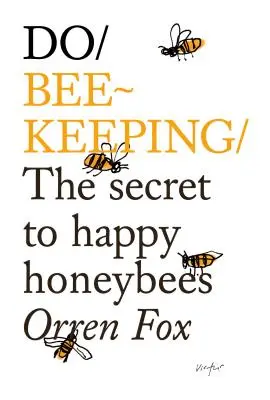 Apicultura: El secreto de las abejas felices - Do Beekeeping: The Secret to Happy Honeybees