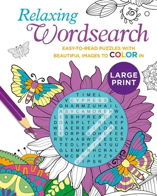 Sopas de letras relajantes en letra grande: Sopas de letras fáciles de leer con bellas imágenes para colorear - Relaxing Large Print Wordsearch: Easy-To-Read Puzzles with Beautiful Images to Color in