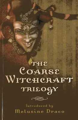 La Trilogía de la Brujería Gruesa - The Coarse Witchcraft Trilogy