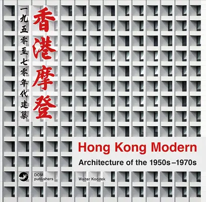 Hong Kong Modern: Arquitectura de los años 1950-1970 - Hong Kong Modern: Architecture of the 1950s-1970s