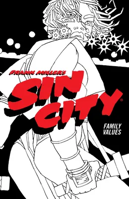 Frank Miller's Sin City Volumen 5: Valores familiares (Cuarta Edición) - Frank Miller's Sin City Volume 5: Family Values (Fourth Edition)