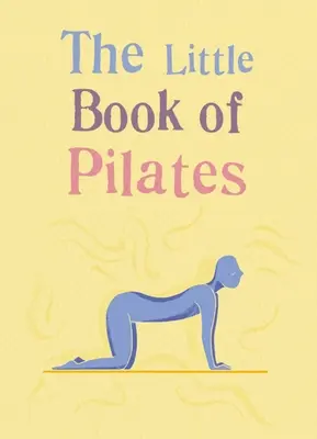 El pequeño libro de Pilates - The Little Book of Pilates