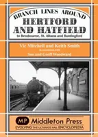 Ramales en torno a Hertford y Hatfield - a Broxbourne, St Albans y Buntington - Branch Lines Around Hertford and Hatfield - to Broxbourne, St Albans and Buntington