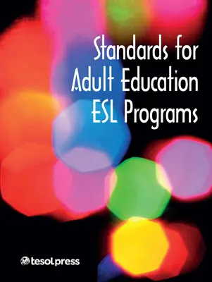 Normas para los programas de ESL/EFL para adultos - Standards for Adult Education ESL Programs