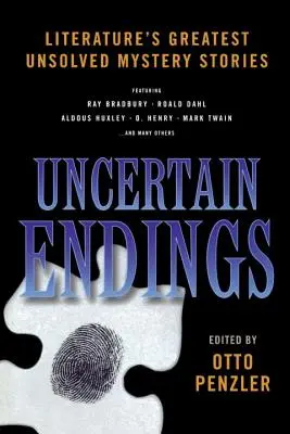 Finales inciertos: Las mejores historias de misterio sin resolver de la literatura - Uncertain Endings: Literature's Greatest Unsolved Mystery Stories