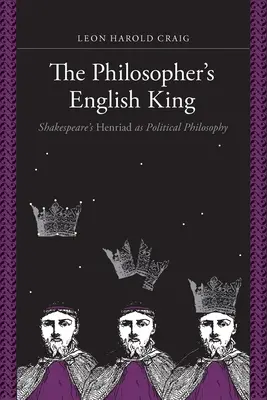 El rey inglés del filósofo: La Henríada de Shakespeare como filosofía política - The Philosopher's English King: Shakespeare's Henriad as Political Philosophy