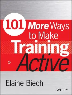 101 formas más de hacer que la formación sea activa - 101 More Ways to Make Training Active