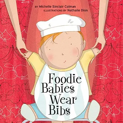 Los bebés foodies llevan babero - Foodie Babies Wear Bibs