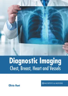 Diagnóstico por imagen: Tórax, Mama, Corazón y Vasos - Diagnostic Imaging: Chest, Breast, Heart and Vessels