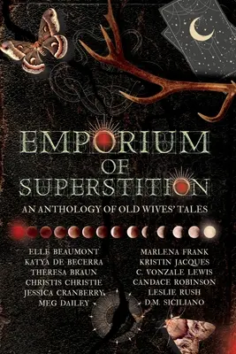 El emporio de la superstición: Antología de cuentos de viejas - Emporium of Superstition: An Old Wives' Tale Anthology