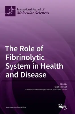 El papel del sistema fibrinolítico en la salud y la enfermedad - The Role of Fibrinolytic System in Health and Disease