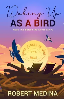 Despertar como un pájaro Lee Esto Antes De Que Caduquen Las Palabras - Waking Up As a Bird: Read This Before the Words Expire: