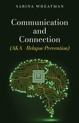 Comunicación y conexión (AKA - Prevención de recaídas) - Communication and Connection (AKA - Relapse Prevention)