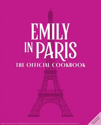 Emily en París: El libro de cocina oficial - Emily in Paris: The Official Cookbook