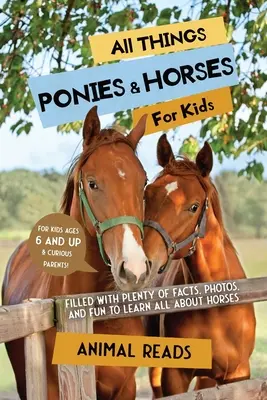 Todo sobre ponis y caballos para niños: Lleno de datos, fotos y diversión para aprender todo sobre los caballos. - All Things Ponies & Horses For Kids: Filled With Plenty of Facts, Photos, and Fun to Learn all About Horses