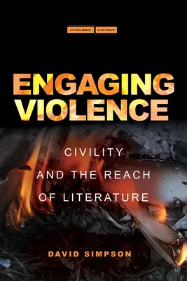 Engaging Violence: El civismo y el alcance de la literatura - Engaging Violence: Civility and the Reach of Literature