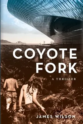 Coyote Fork: Una novela de suspense - Coyote Fork: A Thriller