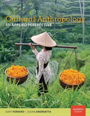 Antropología cultural: Una perspectiva aplicada - Cultural Anthropology: An Applied Perspective