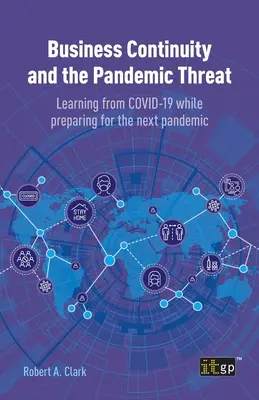 Continuidad empresarial y amenaza pandémica: Aprender de COVID-19 mientras nos preparamos para la próxima pandemia - Business Continuity and the Pandemic Threat: Learning from COVID-19 while preparing for the next pandemic