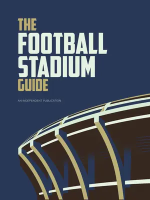 La guía de los estadios de fútbol - The Football Stadium Guide