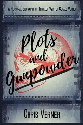 Complots y pólvora: Biografía personal del escritor de thrillers Gerald Verner - Plots and Gunpowder: A Personal Biography of Thriller Writer Gerald Verner