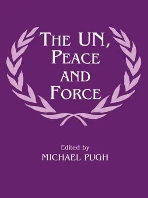 La ONU, la paz y la fuerza - The Un, Peace and Force