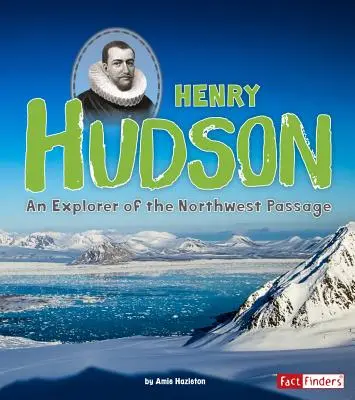 Henry Hudson: Un explorador del Paso del Noroeste - Henry Hudson: An Explorer of the Northwest Passage