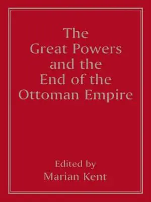 Las grandes potencias y el fin del Imperio Otomano - The Great Powers and the End of the Ottoman Empire