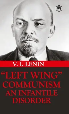 Comunismo de izquierdas: Un trastorno infantil - Left-Wing Communism: An Infantile Disorder