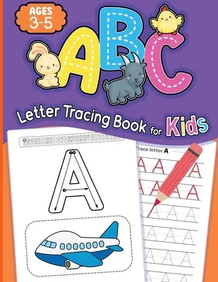 Libro de trazado de letras ABC para niños de 3 a 5 años: Libro de práctica de escritura del alfabeto, libro para aprender a escribir y trazar para jardín de infantes y niños de 3 a 5 años - ABC Letter Tracing Book for Kids Ages 3-5: Alphabet Writing Practice Book, Learn to Write and Trace Book for Kindergarten and Kids Ages 3-5