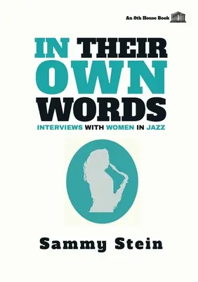 En sus propias palabras: Entrevistas con mujeres del jazz - In Their Own Words: Interviews with Women in Jazz