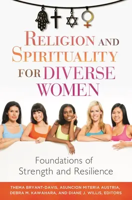 Religión y espiritualidad para mujeres diversas: Fundamentos de fortaleza y resiliencia - Religion and Spirituality for Diverse Women: Foundations of Strength and Resilience