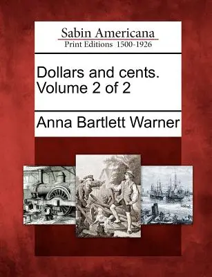 Dólares y céntimos. Volumen 2 de 2 - Dollars and Cents. Volume 2 of 2