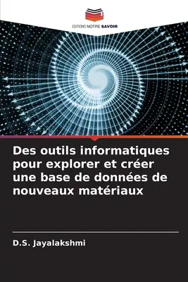 Herramientas informáticas para explorar y crear una base de datos de nuevas matrices - Des outils informatiques pour explorer et crer une base de donnes de nouveaux matriaux