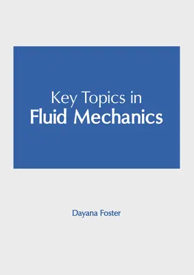 Temas clave en mecánica de fluidos - Key Topics in Fluid Mechanics