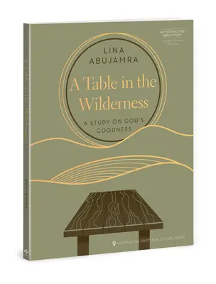 Una mesa en el desierto: Un estudio sobre la bondad de Dios - A Table in the Wilderness: A Study on God's Goodness