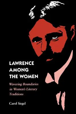 Lawrence entre las mujeres: Fronteras vacilantes en las tradiciones literarias femeninas - Lawrence Among the Women: Wavering Boundaries in Women's Literary Traditions