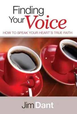 Encontrar tu voz: Cómo expresar la verdadera fe de tu corazón - Finding Your Voice: How to Speak Your Heart's True Faith