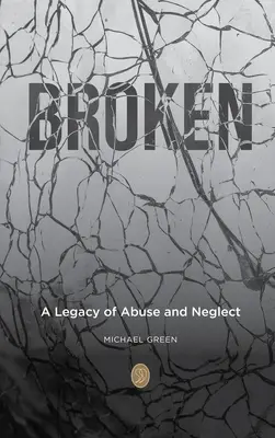 Rotos: Un legado de abusos y abandono - Broken: A Legacy of Abuse and Neglect