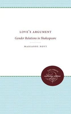 El argumento del amor: Las relaciones de género en Shakespeare - Love's Argument: Gender Relations in Shakespeare