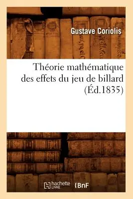 Thorie Mathmatique Des Effets Du Jeu de Billard (d.1835)