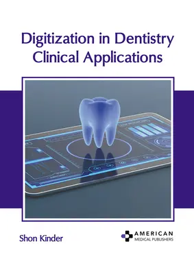 Digitalización en Odontología: Aplicaciones clínicas - Digitization in Dentistry: Clinical Applications