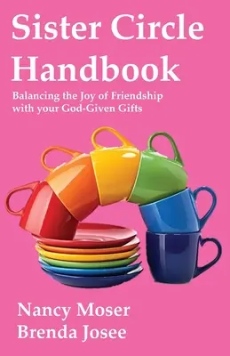 Manual del Círculo de Hermanas: Cómo equilibrar la alegría de la amistad con los dones que Dios te ha dado - Sister Circle Handbook: Balancing the Joy of Friendship with your God-given Gifts